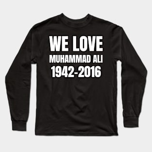 we love muhammad ali Long Sleeve T-Shirt